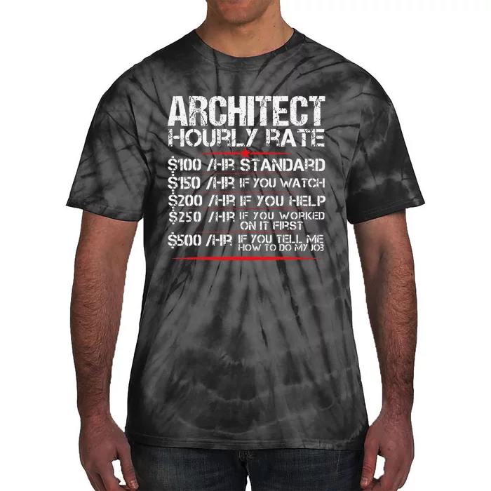 Architect Hourly Rate Architecture Funny Tie-Dye T-Shirt