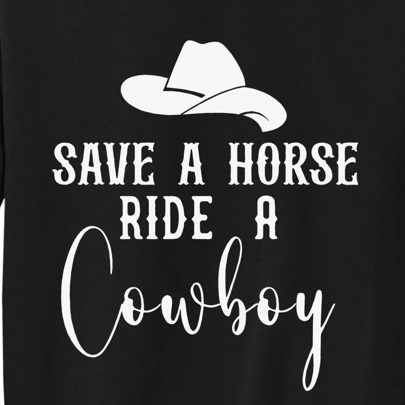 Awesome Horse Rider Save A Horse Ride A Cowboy Tall Sweatshirt