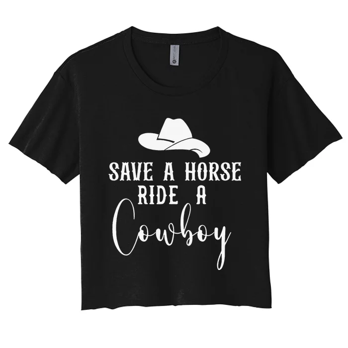 Awesome Horse Rider Save A Horse Ride A Cowboy Women's Crop Top Tee