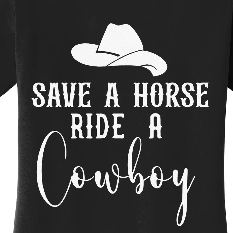 Awesome Horse Rider Save A Horse Ride A Cowboy Women's T-Shirt