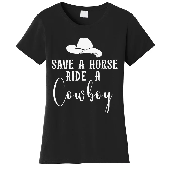 Awesome Horse Rider Save A Horse Ride A Cowboy Women's T-Shirt