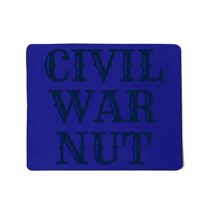 American History Reenactor Us Civil War Nut Gift Mousepad