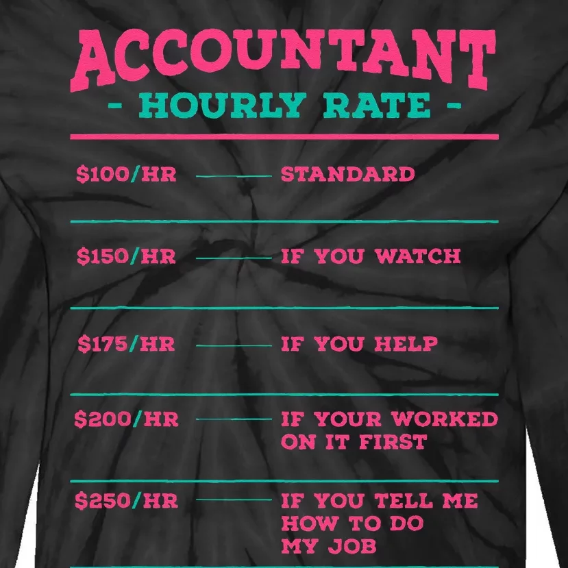 Accountant Hourly Rate CPA Coworker Accounting Colleague Tie-Dye Long Sleeve Shirt