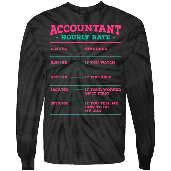 Accountant Hourly Rate CPA Coworker Accounting Colleague Tie-Dye Long Sleeve Shirt