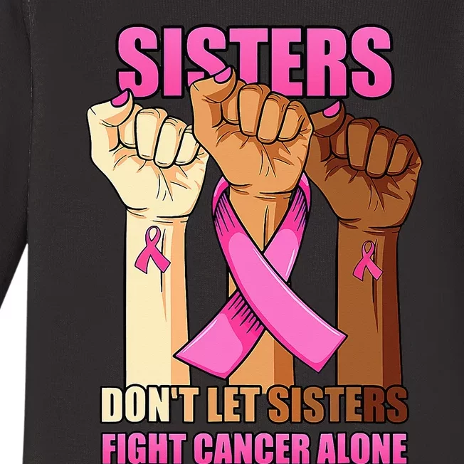 Alone Hand Sisters Don't Let Sisters Fight Breast Cancer Baby Long Sleeve Bodysuit