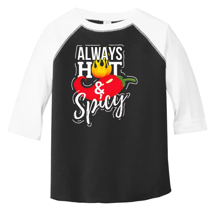 Always Hot & Spicy Chili Pepper Funny Gift Toddler Fine Jersey T-Shirt