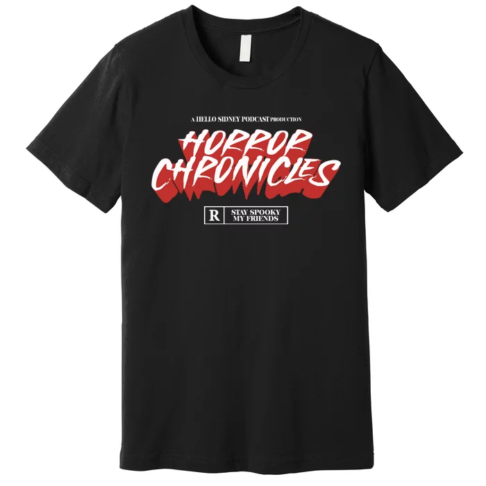 A Hello Sidney Podcast Production Horror Chronicles Premium T-Shirt