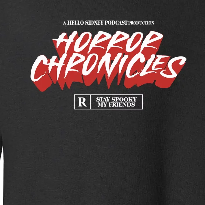 A Hello Sidney Podcast Production Horror Chronicles Toddler Sweatshirt