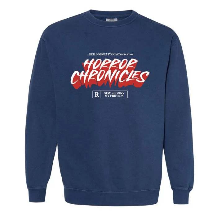 A Hello Sidney Podcast Production Horror Chronicles Garment-Dyed Sweatshirt