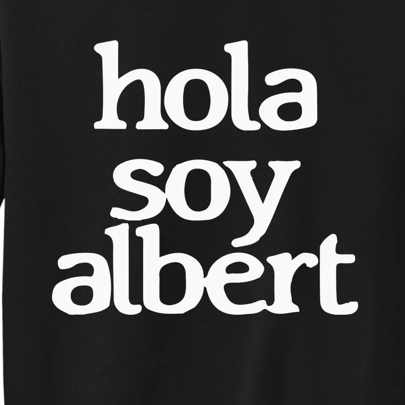 Alberouuuu Hola Soy Albert Sweatshirt