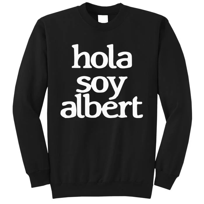 Alberouuuu Hola Soy Albert Sweatshirt