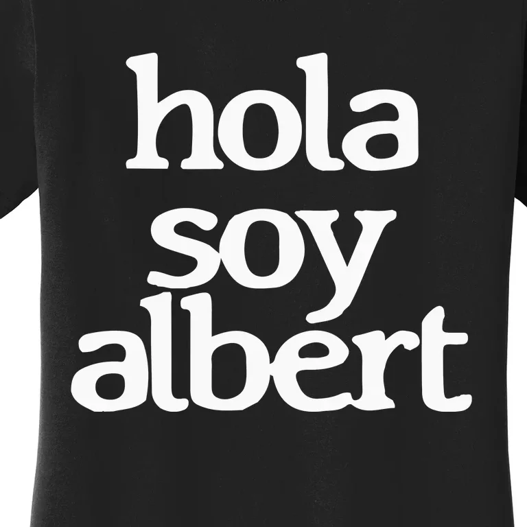 Alberouuuu Hola Soy Albert Women's T-Shirt