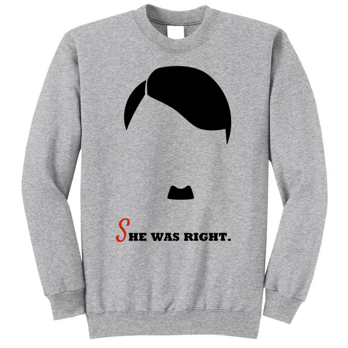 Adolf Hitler She Was Right Tall Sweatshirt