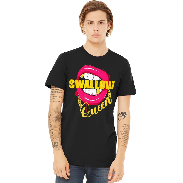 Adult Humor Swallow Queen Lips Golden Necklace Naughty Queen Premium T-Shirt