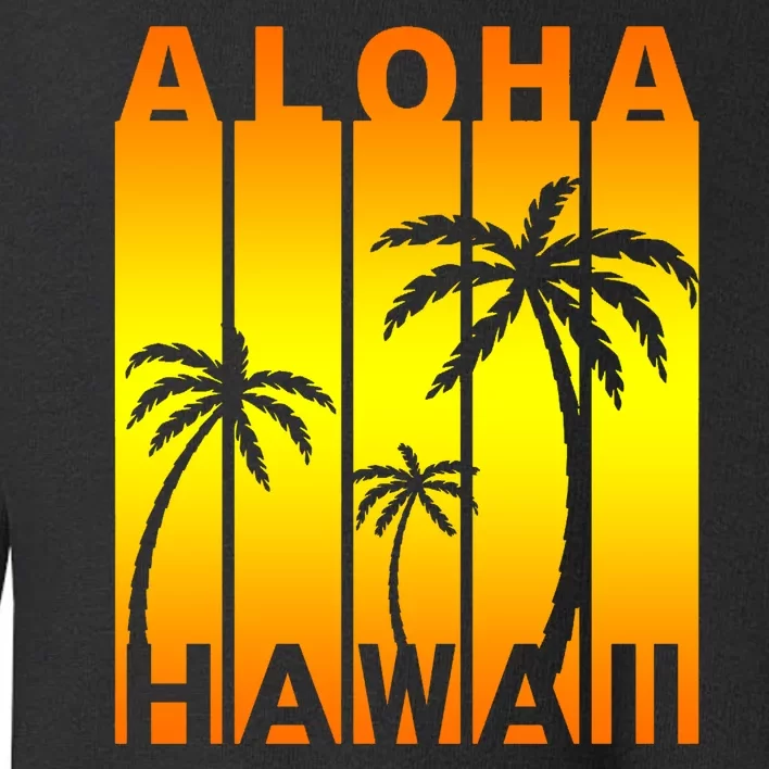 Aloha Hawaii Sunset Palm Trees Toddler Sweatshirt