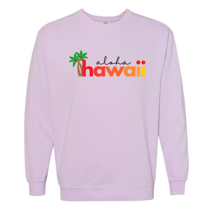 Aloha Hawaii Tropical Vacation Garment-Dyed Sweatshirt