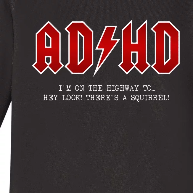 ADHD Highway To... Hey Look A Squirrel Hard Rocker ADHD Baby Long Sleeve Bodysuit