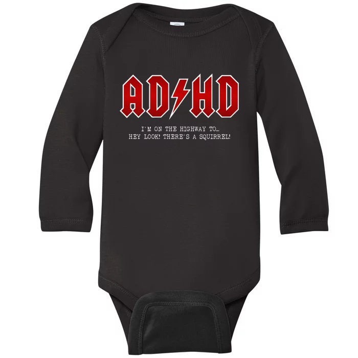 ADHD Highway To... Hey Look A Squirrel Hard Rocker ADHD Baby Long Sleeve Bodysuit