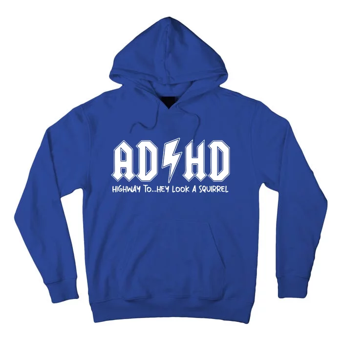 Adhd Highway To Hey Look A Squirrel Tall Hoodie