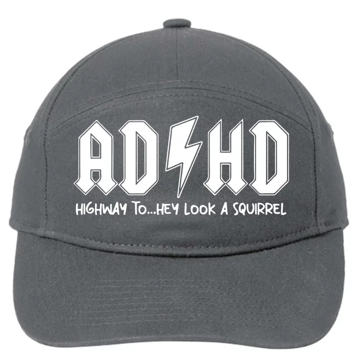 Adhd Highway To Hey Look A Squirrel 7-Panel Snapback Hat