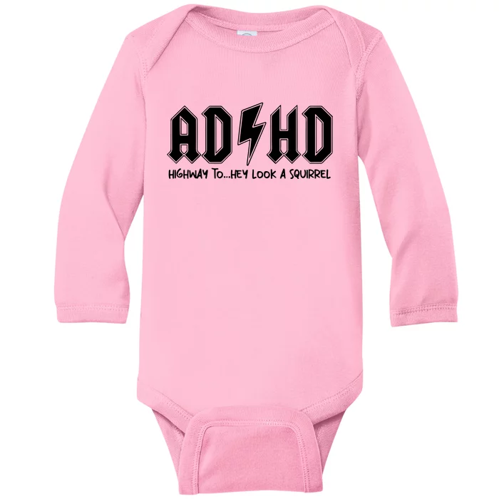 Adhd Highway To Hey Look A Squirrel Baby Long Sleeve Bodysuit