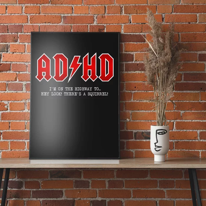 Adhd Highway To... Hey Look A Squirrel Hard Rocker Ad Hd Poster