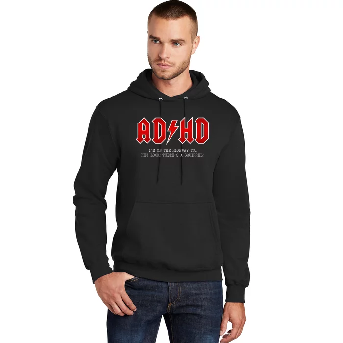 ADHD Highway To... Hey Look A Squirrel Hard Rocker ADHD Hoodie