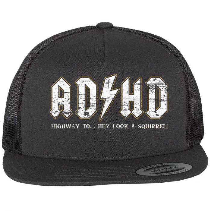 Adhd Highway To Hey Look A Squirrel Hyperactivity Disorder Flat Bill Trucker Hat