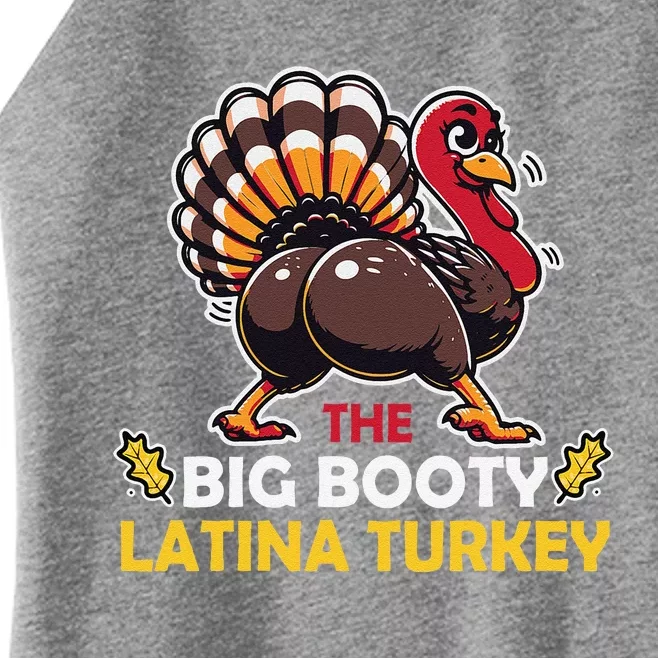 Adult Humor Thanksgiving Big Booty Latina Turkey Matching Women’s Perfect Tri Rocker Tank