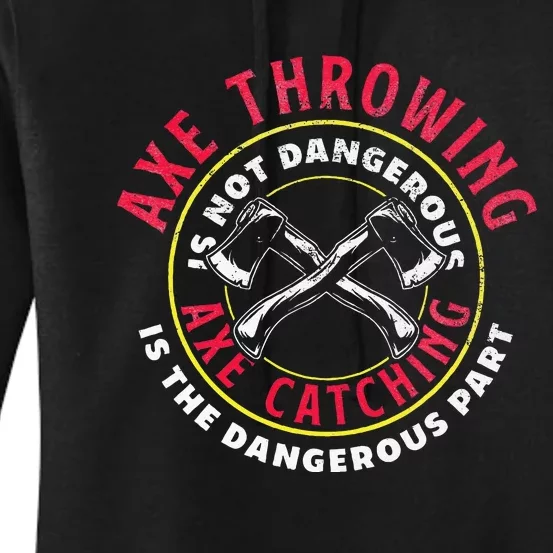 Axe Hatchet Throwing Ax Thrower Axe Catching Women's Pullover Hoodie