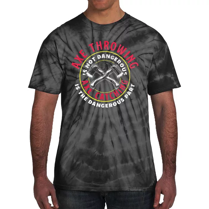 Axe Hatchet Throwing Ax Thrower Axe Catching Tie-Dye T-Shirt