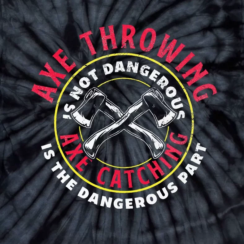 Axe Hatchet Throwing Ax Thrower Axe Catching Tie-Dye T-Shirt