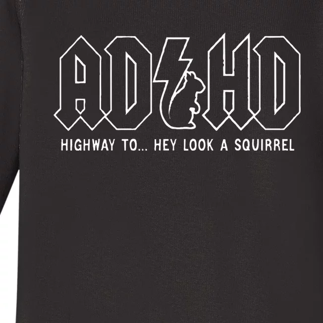 Adhd Highway To... Hey Look A Squirrel Adhd Is Awesome Baby Long Sleeve Bodysuit