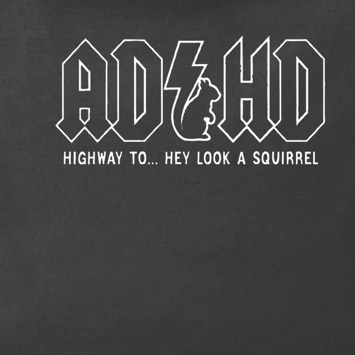 Adhd Highway To... Hey Look A Squirrel Adhd Is Awesome Zip Tote Bag