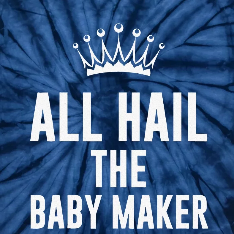 All Hail The Baby Maker Women's Mother's Day Tie-Dye T-Shirt