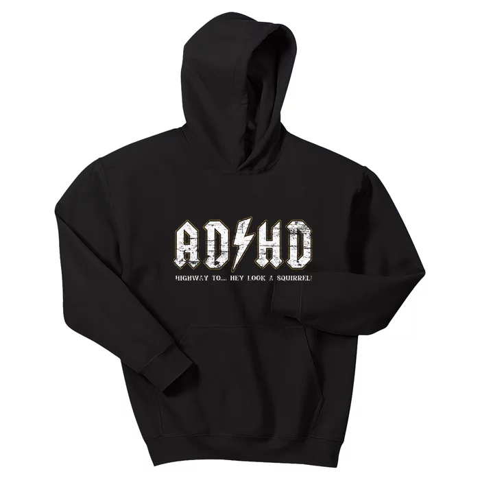 Adhd Highway To Hey Look A Squirrel Hyperactivity Disorder Kids Hoodie