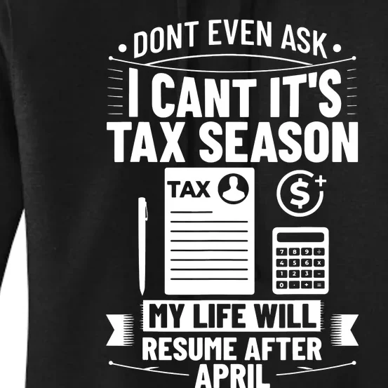 Accounting Humor Tax Payer I Cant Its Tax Season Accountant Women's Pullover Hoodie