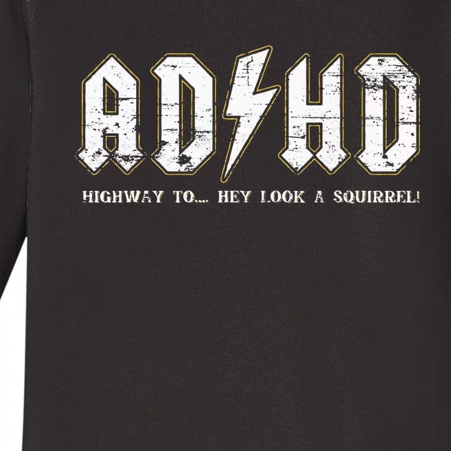 ADHD Highway To Hey Look A Squirrel Hyperactivity Disorder Baby Long Sleeve Bodysuit