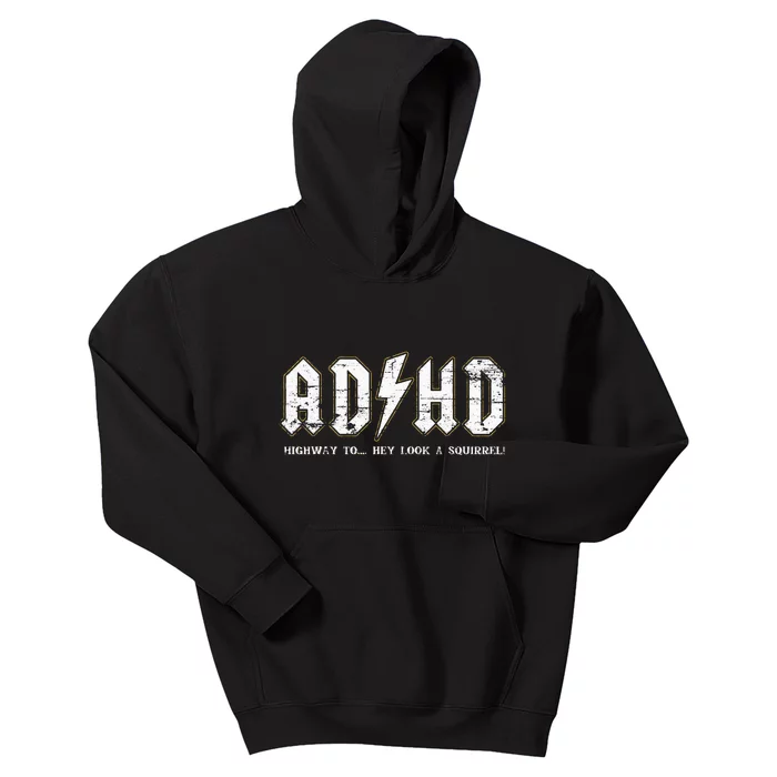 ADHD Highway To Hey Look A Squirrel Hyperactivity Disorder Kids Hoodie