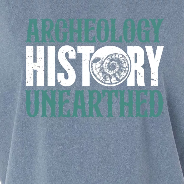 Archaeology: History Unearthed Dig Archeologist Archeology Meaningful Gift Garment-Dyed Women's Muscle Tee