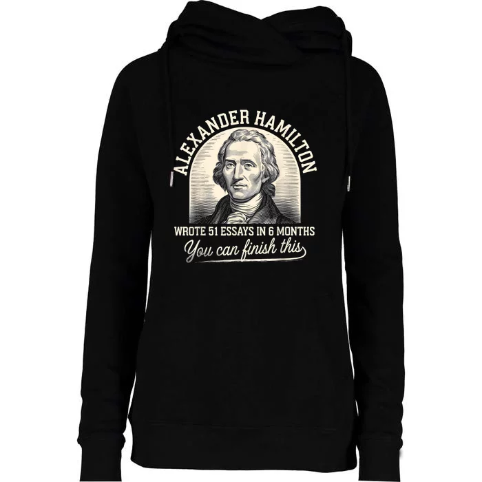 Alexander Hamilton Wrote 51 Essays In 6 Months Vintage Womens Funnel Neck Pullover Hood