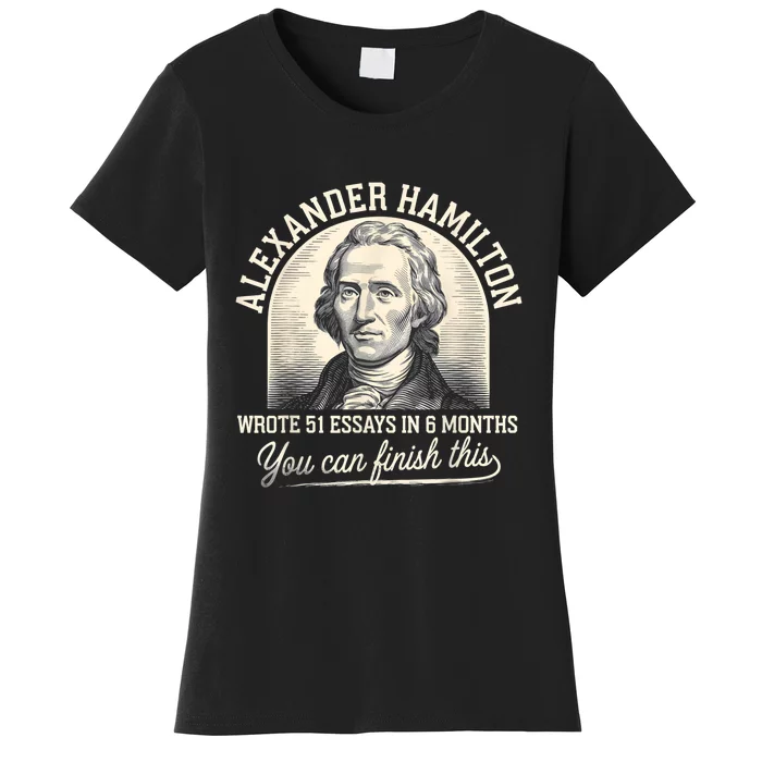 Alexander Hamilton Wrote 51 Essays In 6 Months Vintage Women's T-Shirt