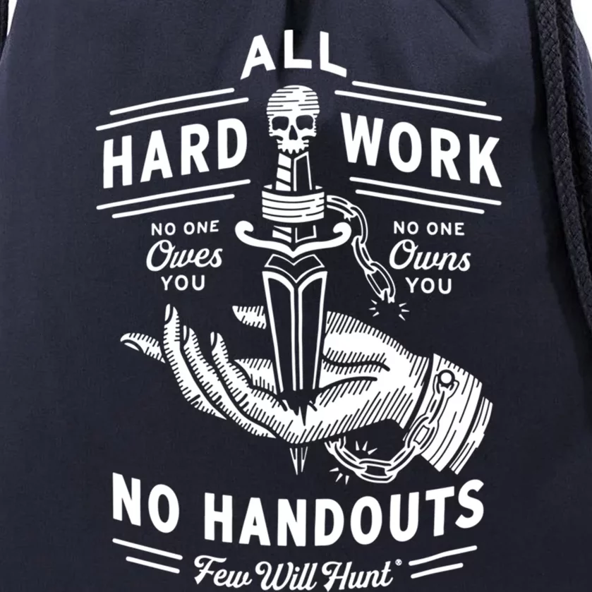 All Hard Work No Handouts Few WillHunt Gift Drawstring Bag