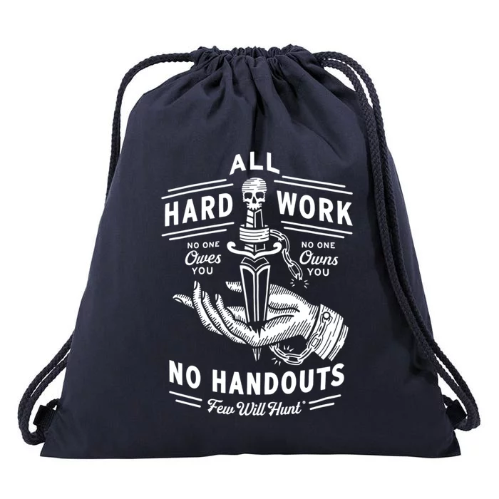 All Hard Work No Handouts Few WillHunt Gift Drawstring Bag