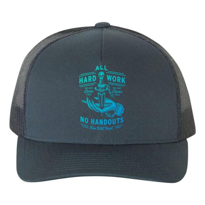 All Hard Work No Handouts Few WillHunt Gift Yupoong Adult 5-Panel Trucker Hat