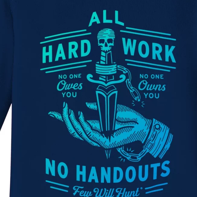 All Hard Work No Handouts Few WillHunt Gift Baby Long Sleeve Bodysuit