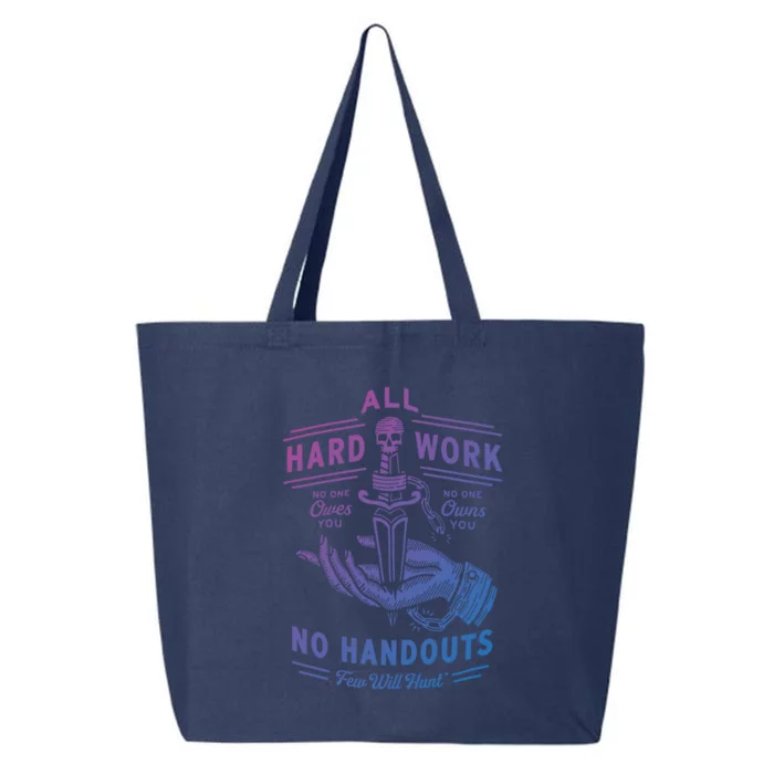 All Hard Work No Handouts Few WillHunt Gift 25L Jumbo Tote