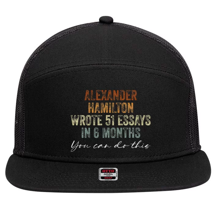 Alexander Hamilton Wrote 51 Essays In 6 Months 7 Panel Mesh Trucker Snapback Hat