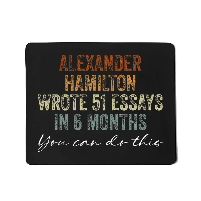 Alexander Hamilton Wrote 51 Essays In 6 Months Mousepad