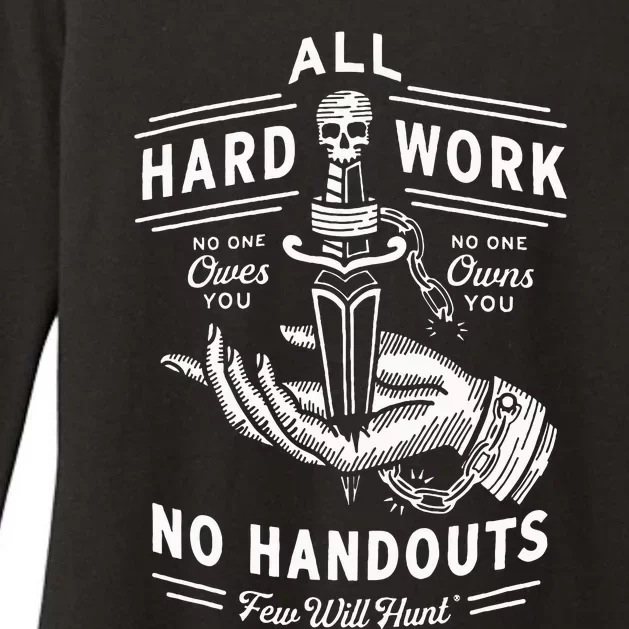 All Hard Work No Handouts Few Will Hunt Apparel Womens CVC Long Sleeve Shirt